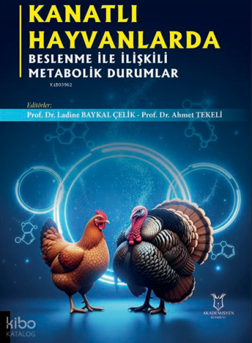 Kanatlı Hayvanlarda Beslenme ile İlişkili Metabolik Durumlar | Kolekti