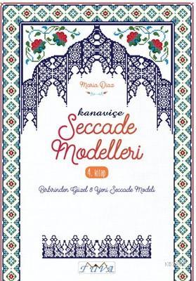 Kanaviçe Seccade Modelleri 4. Kitap; Birbirinden Güzel 8 Yeni Seccade Modeli