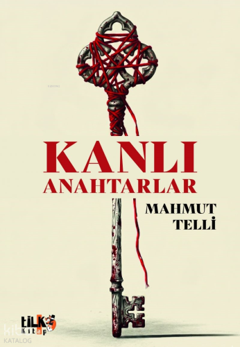 Kanlı Anahtarlar | Mahmut Telli | Tilki Kitap