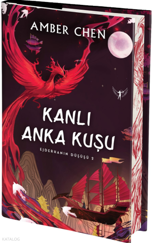 Kanlı Anka Kuşu (Ciltli);Ejderhanın Düşüşü 2 | Amber Chen | Artemis Ya