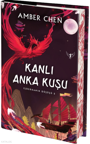 Kanlı Anka Kuşu;Ejderhanın Düşüşü 2 | Amber Chen | Artemis Yayınları
