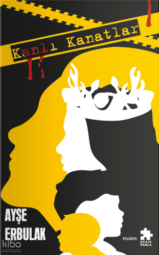 Kanlı Kanatlar | Ayşe Erbulak | Eksik Parça Yayınları