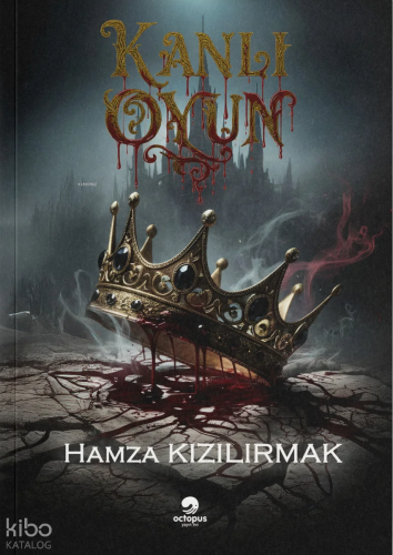 Kanlı Oyun | Hamza Kızılırmak | Octopus Yayınevi