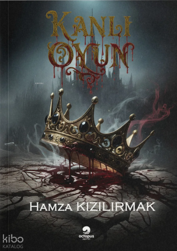 Kanlı Oyun | Hamza Kızılırmak | Octopus Yayınevi