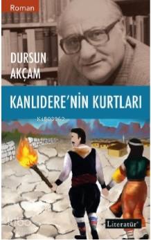 Kanlıdere'nin Kurtları | Dursun Akçam | Literatür Yayıncılık Dağıtım