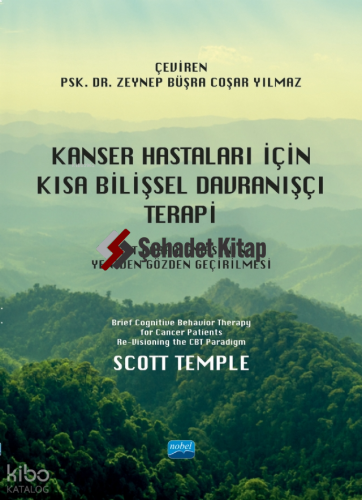 Kanser Hastaları İçin Kısa Bilişsel Davranışçı Terapi;BDT Paradigmasının Yeniden Gözden Geçirilmesi - Brief Cognitive Behavior Therapy for Cancer Patients Re-Visioning the CBT Paradigm