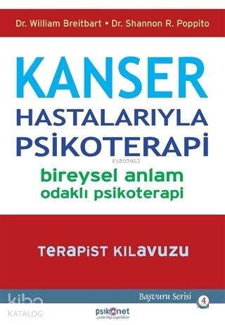Kanser Hastalarıyla Psikoterapi; Bireysel Anlam Odaklı Psikoterapi - Terapist Kılavuzu