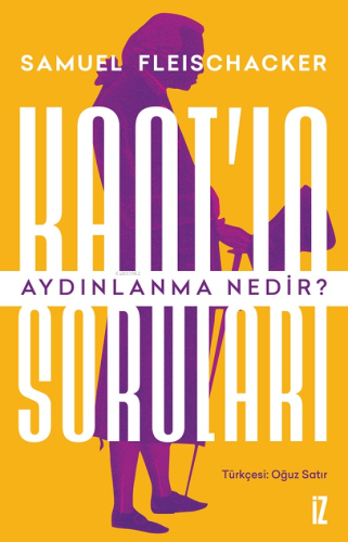 Kant’ın Soruları: Aydınlanma Nedir?