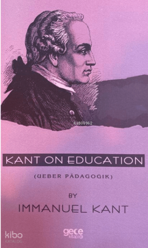Kant on Education (Ueber Padagogik) | Immanuel Kant | Gece Kitaplığı Y