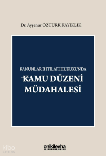 Kanunlar İhtilafı Hukukunda Kamu Düzeni Müdahalesi (Ciltli) | Ayşenur 