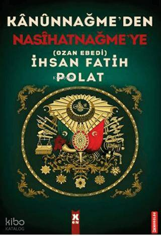 Kanunnağme'den Nasihatnağme'ye