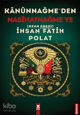 Kânunnağme'den Nasîhatnağme'ye