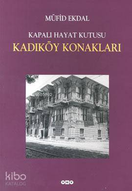 Kapalı Hayat Kutusu| Kadıköy Konakları