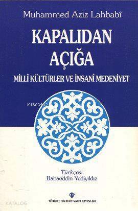 Kapalıdan Açığa; Milli Kültürler ve İnsani Medeniyet