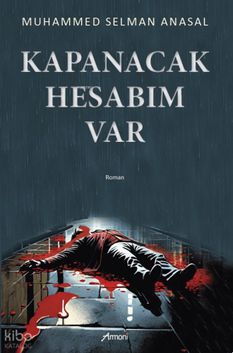 Kapanacak Hesabım Var | Muhammed Selman Anasal | Armoni Yayınları