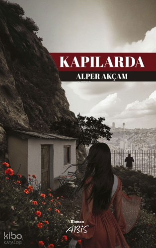 Kapılarda | Alper Akçam | Abis Yayınları