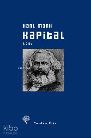 Kapital 1. Cilt (ciltli);Ekonomi Politiğin Eleştirisi | Karl Marx | Yo