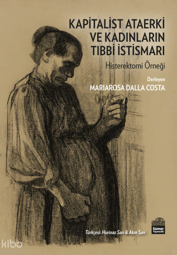 Kapitalist Ataerki ve Kadınların Tıbbi İstismarı