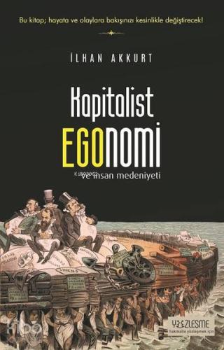 Kapitalist Egonomi ve İnsan Medeniyeti | İlhan Akkurt | Yüzleşme Yayın