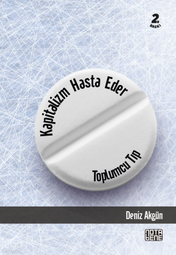 Kapitalizm Hasta Eder Toplumcu Tıp | Deniz Akgün | Nota Bene Yayınları