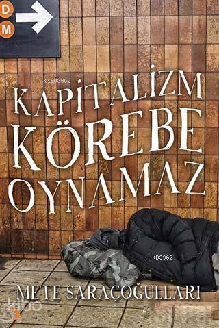 Kapitalizm Körebe Oynamaz