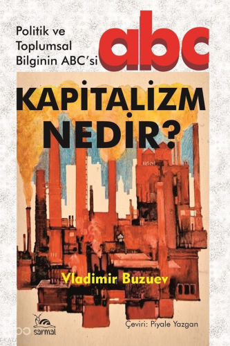 Kapitalizm Nedir ?;Politik ve Toplumsal Bilginin ABC'si | Vladimir Buz