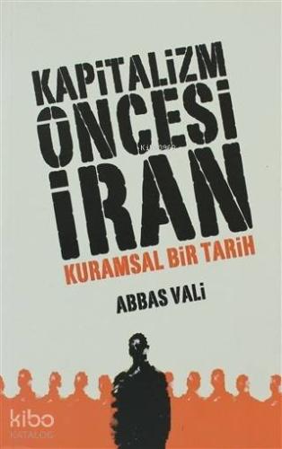 Kapitalizm Öncesi İran - Kuramsal Bir Tarih