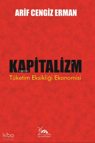 Kapitalizm & Tüketim Eksikliği Ekonomisi
