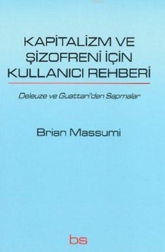 Kapitalizm ve Şizofreni için Kullanıcı Rehberi; Deleuze ve Guattari'den Sapmalar
