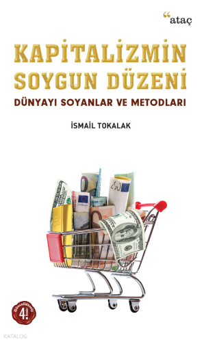 Kapitalizmin Soygun Düzeni; Dünyayı Soyanlar Ve Metodları