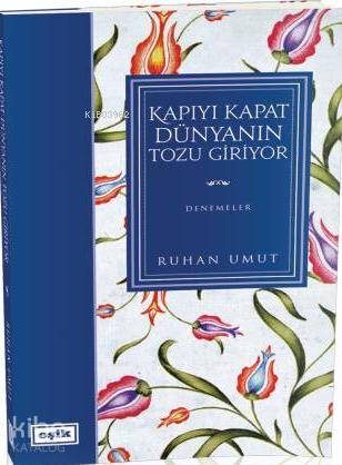 Kapıyı Kapat Dünyanın Tozu Giriyor