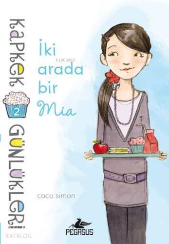 Kapkek Günlükleri - 2; İki Arada Bir Mia