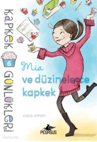 Kapkek Günlükleri 6; Mia Ve Düzinelerce Kapkek