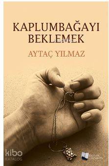 Kaplumbağayı Beklemek