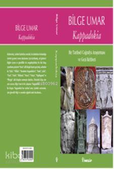 Kappadokia; Bir Tarihsel Coğrafya Araştırması ve Gezi Rehberi | Bilge 