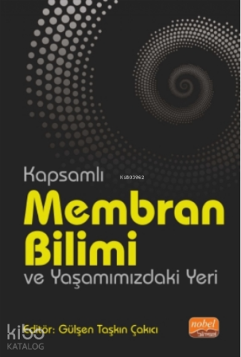 Kapsamlı Membran Bilimi Ve Yaşamımızdaki Yeri
