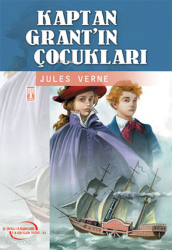 Kaptan Grant’ın Çocukları | Jules Verne | Timaş Çocuk