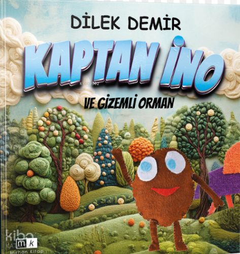 Kaptan İno ve Gizemli Orman | Dilek Demir | Mirhan Kitap