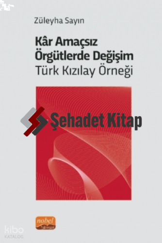 Kâr Amaçsız Örgütlerde Değişim: Türk Kızılay Örneği