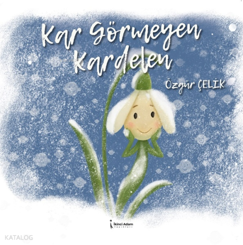 Kar Görmeyen Kardelen | Özgür Çelik | İkinci Adam Yayınları