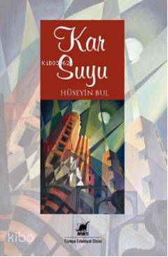 Kar Suyu | Hüseyin Bul | Ayrıntı Yayınları