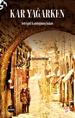 Kar Yağarken | Selvigül Kandoğmuş Şahin | Okur Kitaplığı Yayınları