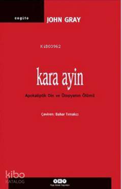 Kara Ayin; Apokaliptik Din ve Ütopyanın Ölümü