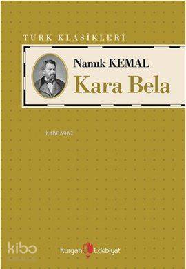 Kara Bela | Namık Kemal | Kurgan Edebiyat