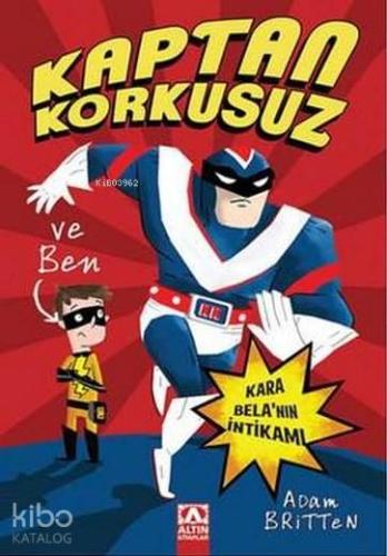 Kara Bela'nın İntikamı; Kaptan Korkusuz ve Ben