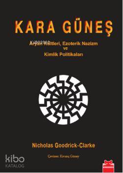 Kara Güneş; Aryan Kültleri, Ezoterik Nazizm Ve Kimlik Politikaları