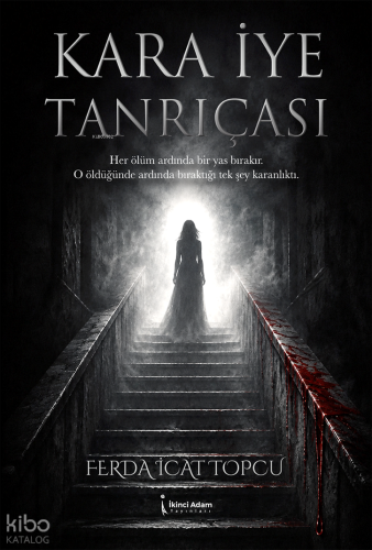 Kara İye Tanrıçası | Ferda İcat Topcu | İkinci Adam Yayınları