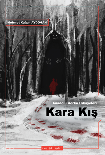 Kara Kış;Anadolu Korku Hikayeleri | Mehmet Kağan Aydoğan | Ayışığı Kit