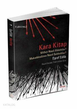 Kara Kitap; Milleti Nasıl Aldattılar? - Mukaddesatına Nasıl Saldırdılar?