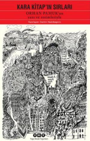 Kara Kitap'ın Sırları; Orhan Pamuk'un Yazı ve Resimleriyle